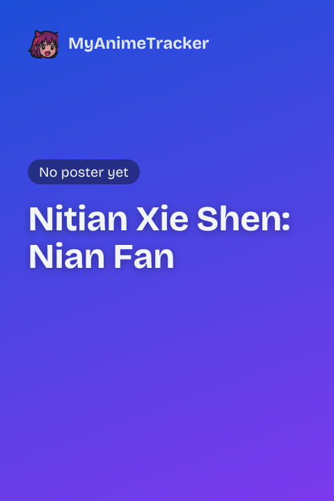 Nitian Xie Shen: Nian Fan