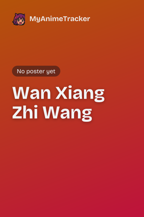 Wan Xiang Zhi Wang