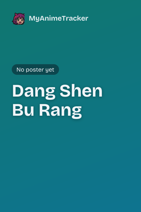 Dang Shen Bu Rang