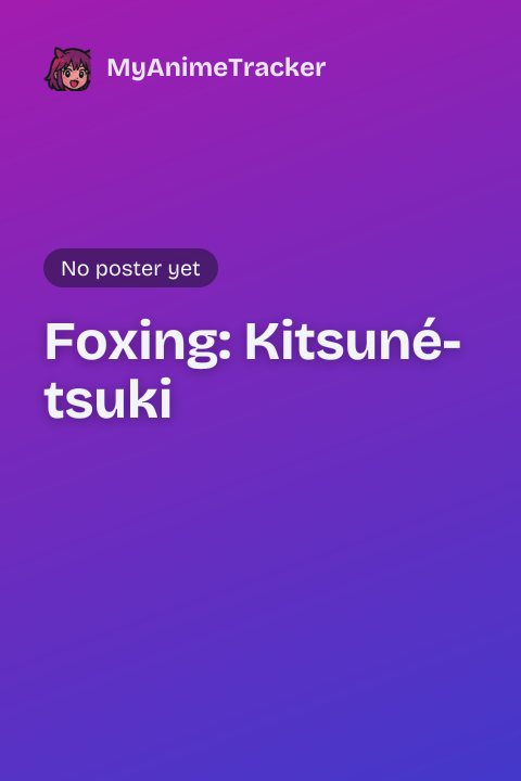 Foxing: Kitsuné-tsuki