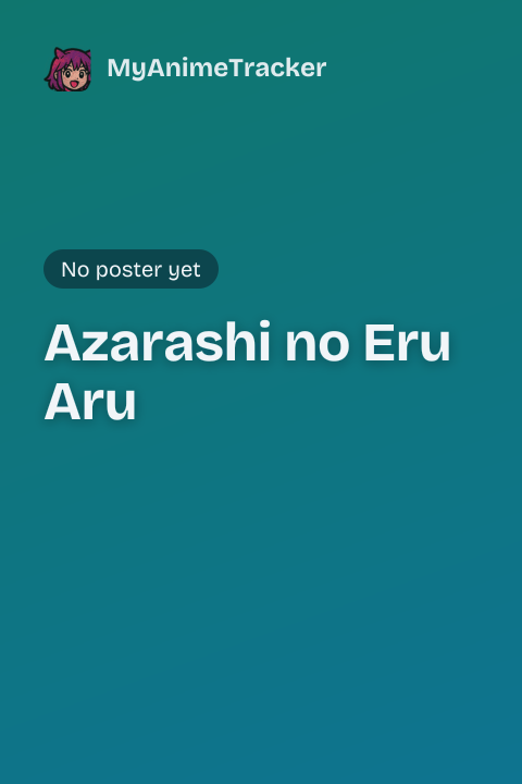 Azarashi no Eru Aru