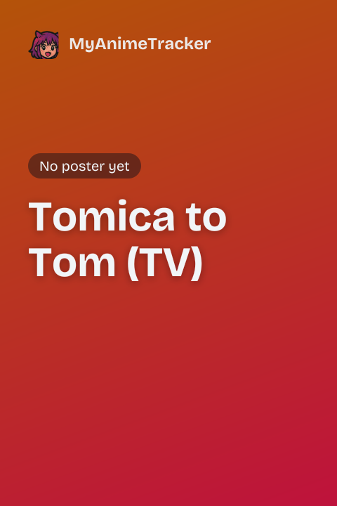 Tomica to Tom (TV)