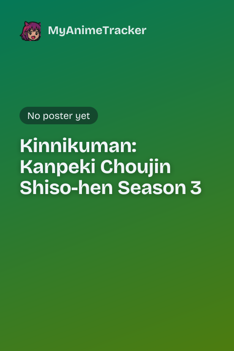 Kinnikuman: Kanpeki Choujin Shiso-hen Season 3