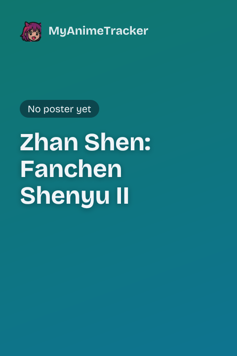 Zhan Shen: Fanchen Shenyu II