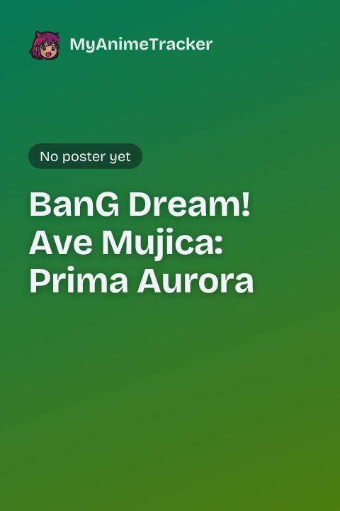 BanG Dream! Ave Mujica: Prima Aurora