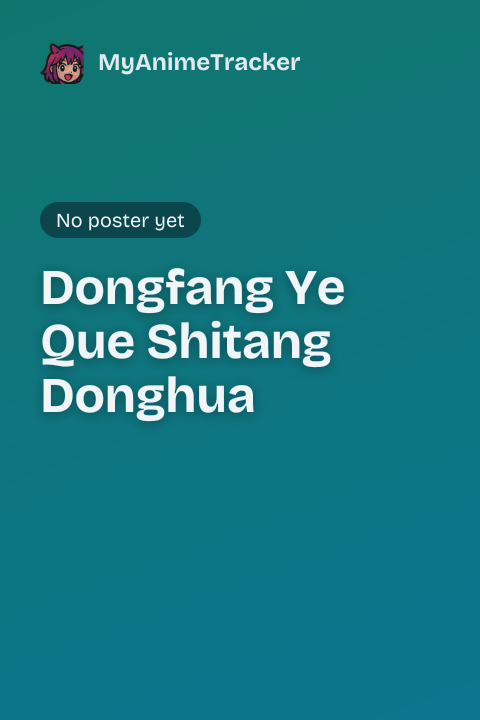 Dongfang Ye Que Shitang Donghua