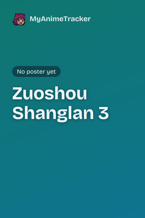 Zuoshou Shanglan 3