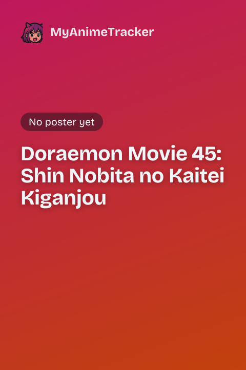 Doraemon Movie 45: Shin Nobita no Kaitei Kiganjou