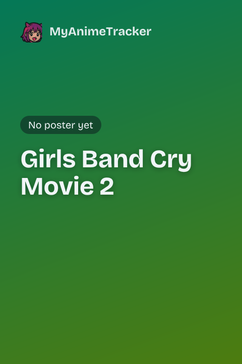 Girls Band Cry Movie 2