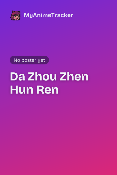 Da Zhou Zhen Hun Ren