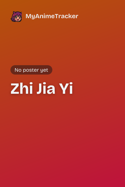 Zhi Jia Yi