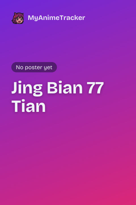 Jing Bian 77 Tian