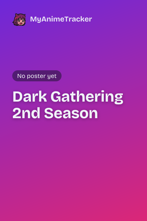 Dark Gathering 2nd Season