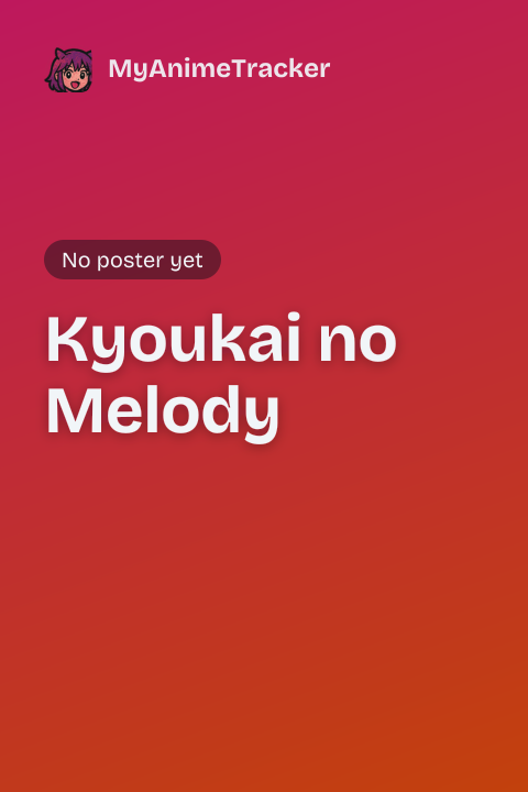 Kyoukai no Melody
