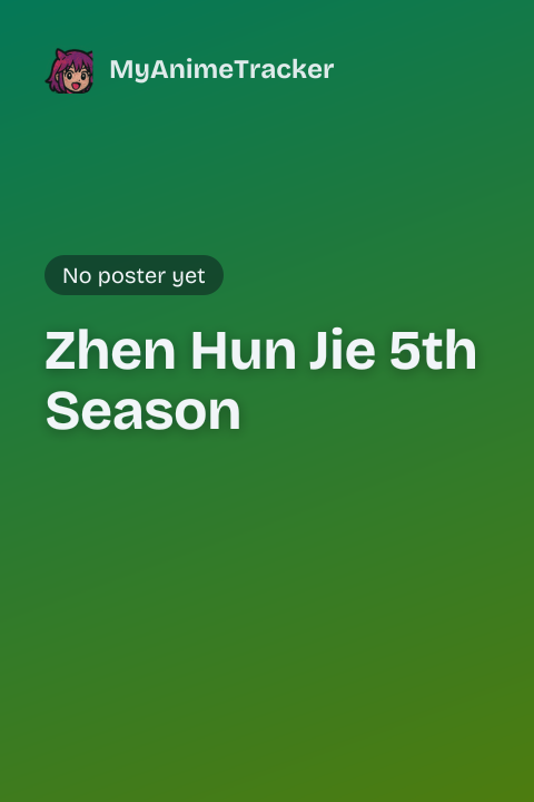 Zhen Hun Jie 5th Season