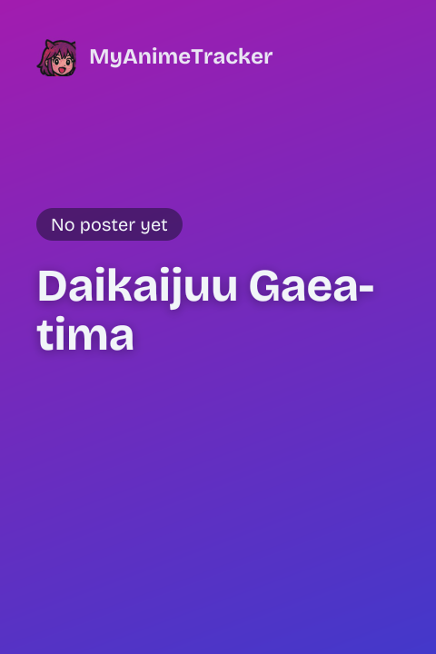 Daikaijuu Gaea-tima