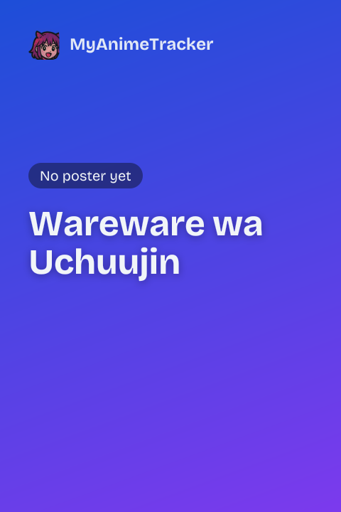 Wareware wa Uchuujin