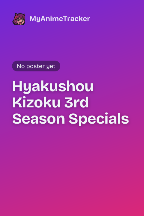 Hyakushou Kizoku 3rd Season Specials