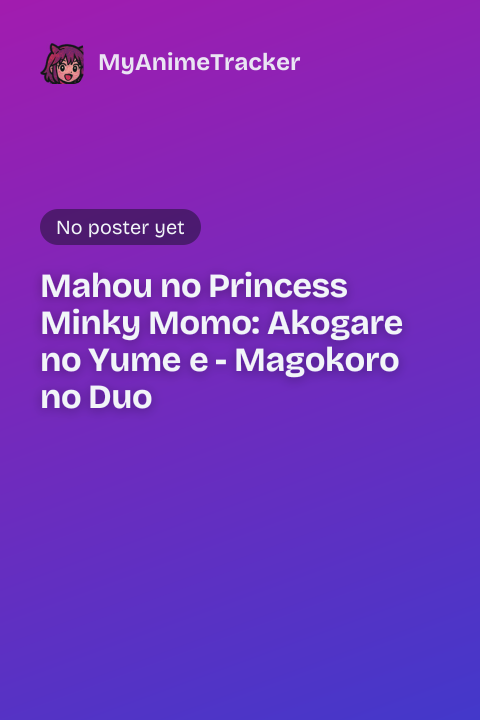 Mahou no Princess Minky Momo: Akogare no Yume e - Magokoro no Duo
