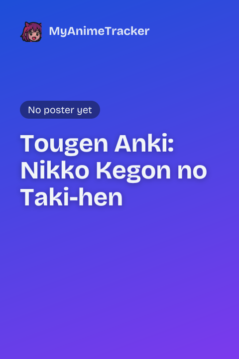Tougen Anki: Nikko Kegon no Taki-hen