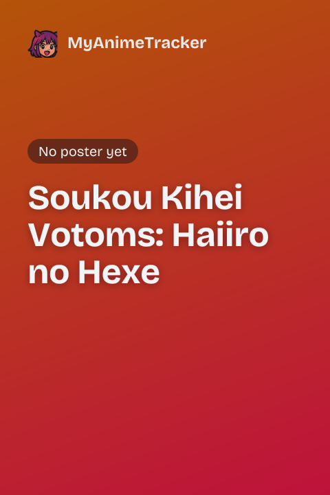 Soukou Kihei Votoms: Haiiro no Hexe