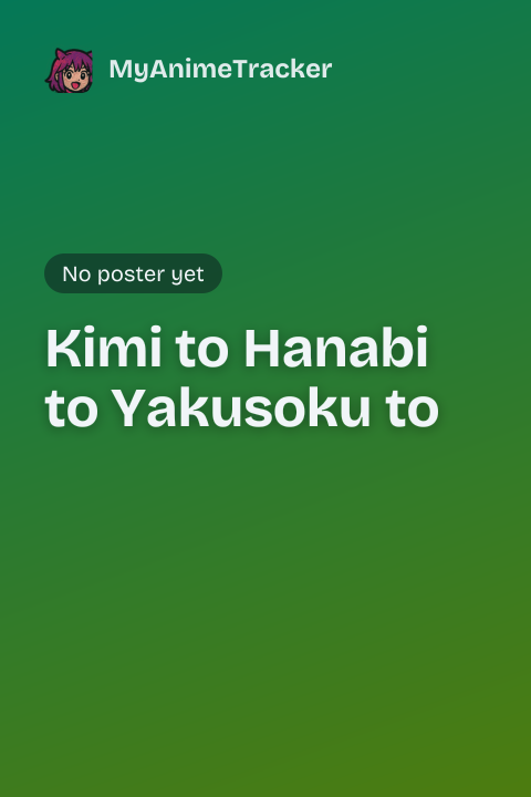 Kimi to Hanabi to Yakusoku to