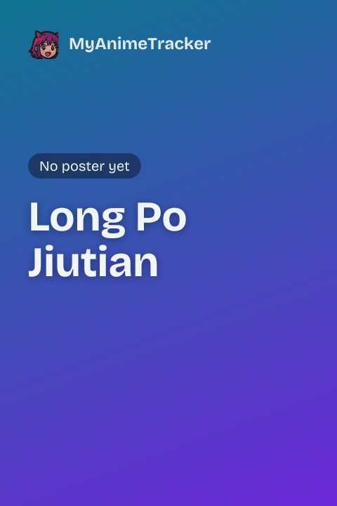 Long Po Jiutian