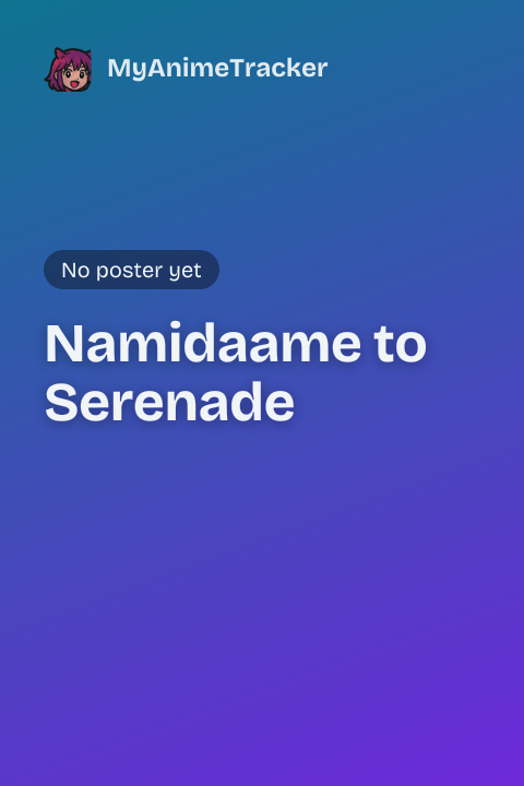 Namidaame to Serenade