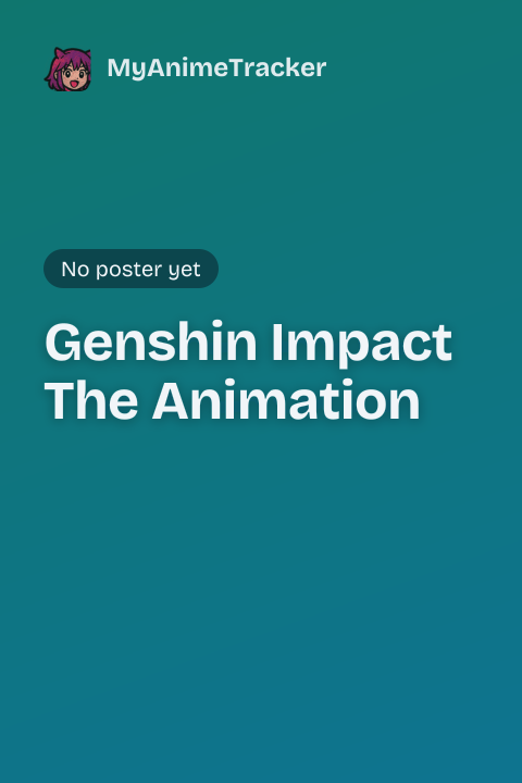 Genshin Impact The Animation