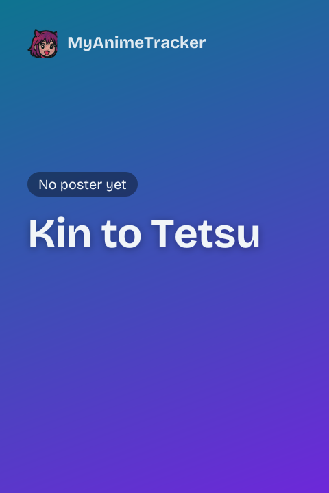 Kin to Tetsu