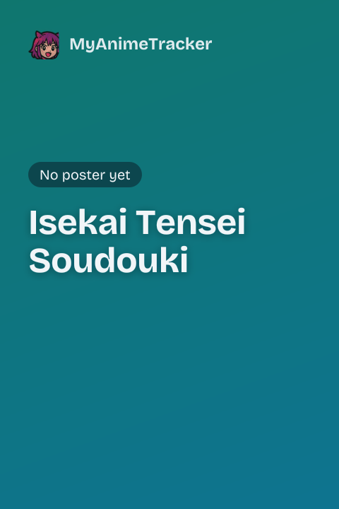 Isekai Tensei Soudouki