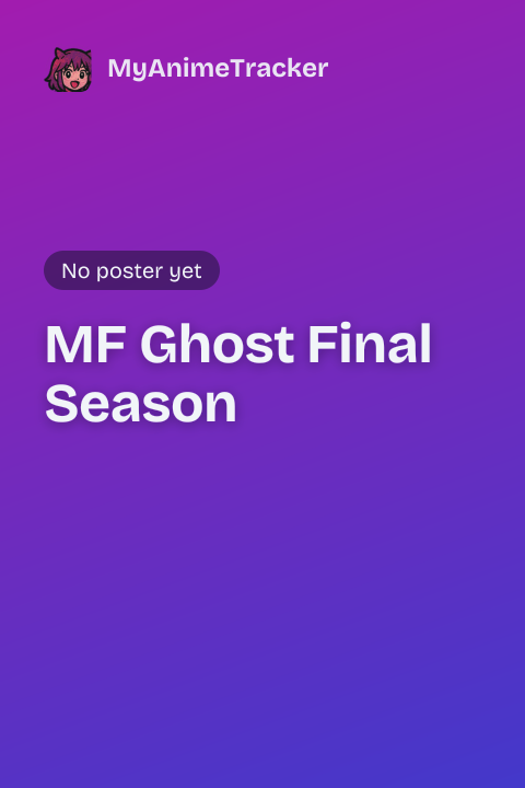 MF Ghost Final Season