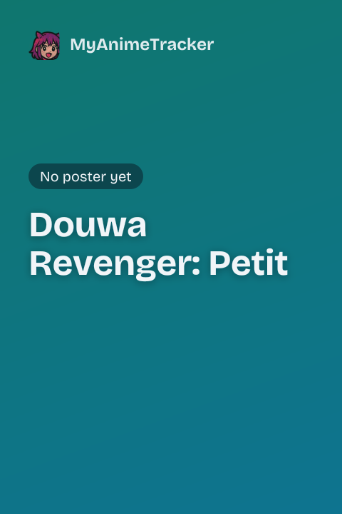 Douwa Revenger: Petit