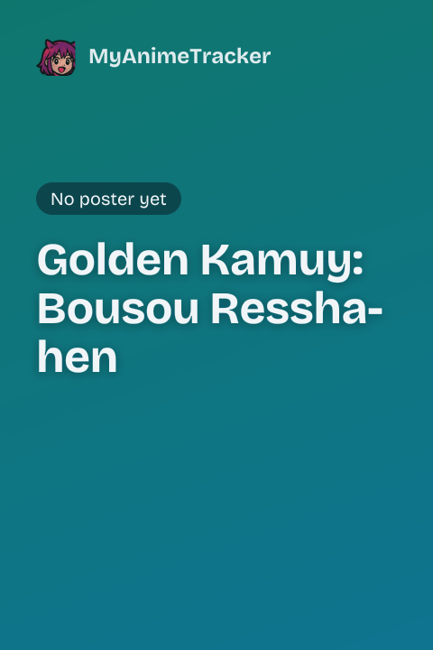 Golden Kamuy: Bousou Ressha-hen