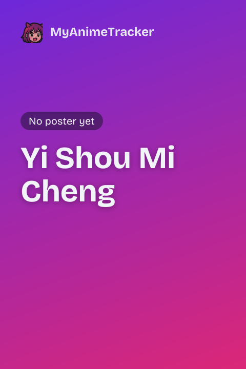 Yi Shou Mi Cheng