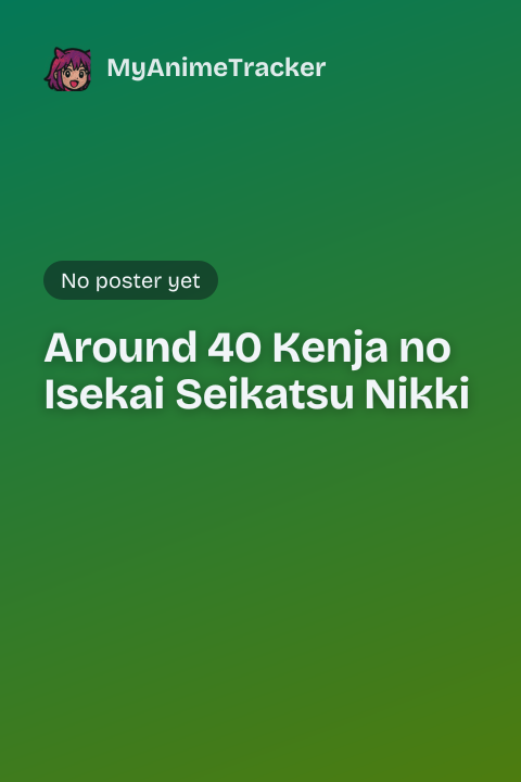 Around 40 Kenja no Isekai Seikatsu Nikki