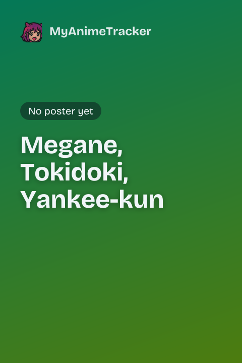 Megane, Tokidoki, Yankee-kun