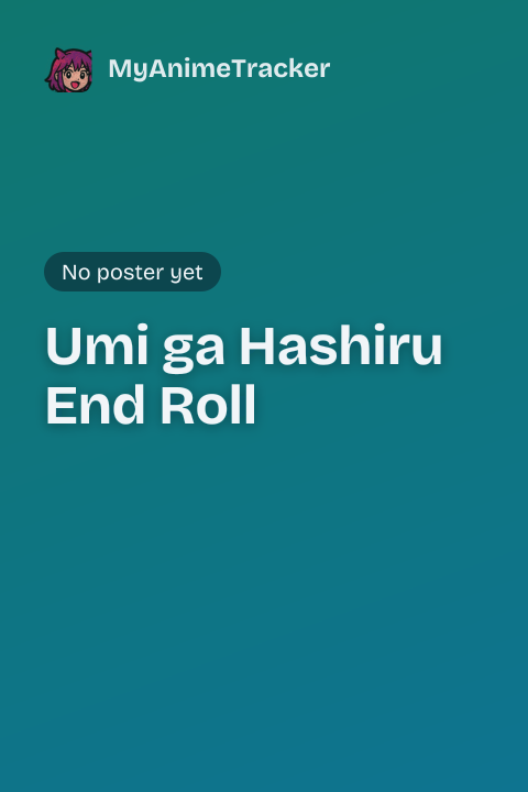 Umi ga Hashiru End Roll