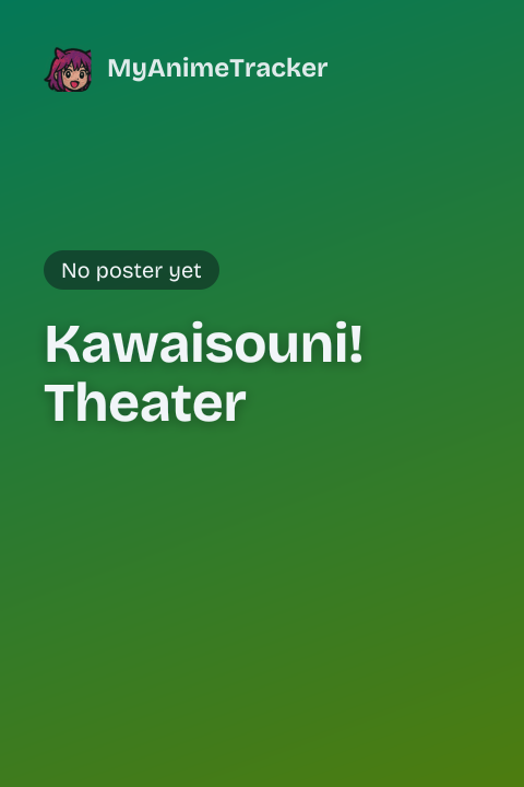 Kawaisouni! Theater