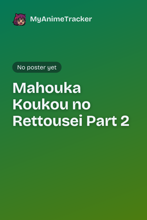 Mahouka Koukou no Rettousei Part 2