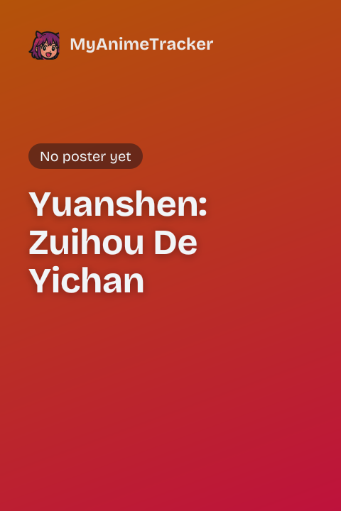 Yuanshen: Zuihou De Yichan