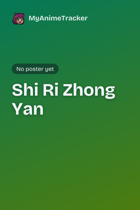 Shi Ri Zhong Yan