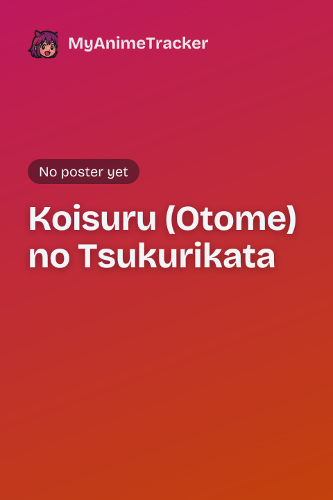 Koisuru (Otome) no Tsukurikata