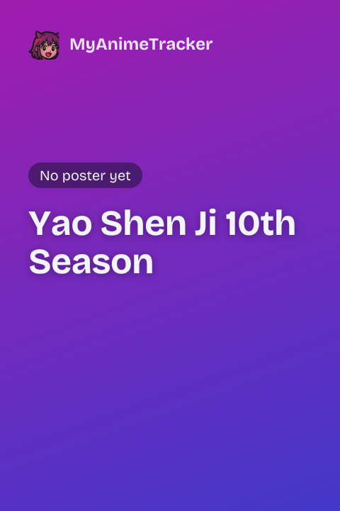 Yao Shen Ji 10th Season