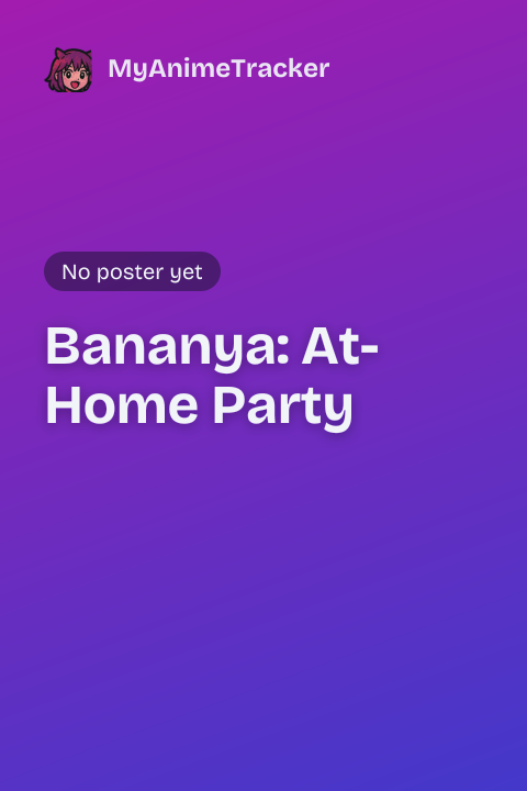 Bananya: At-Home Party