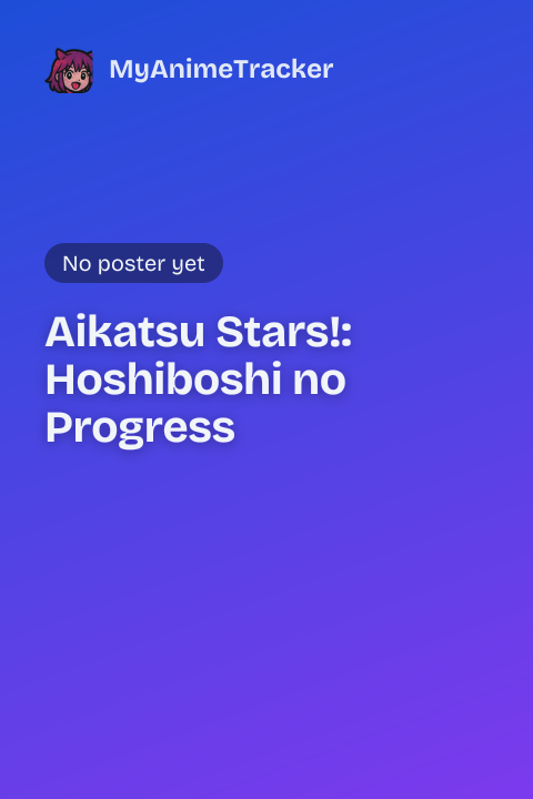 Aikatsu Stars!: Hoshiboshi no Progress