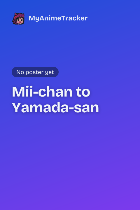 Mii-chan to Yamada-san