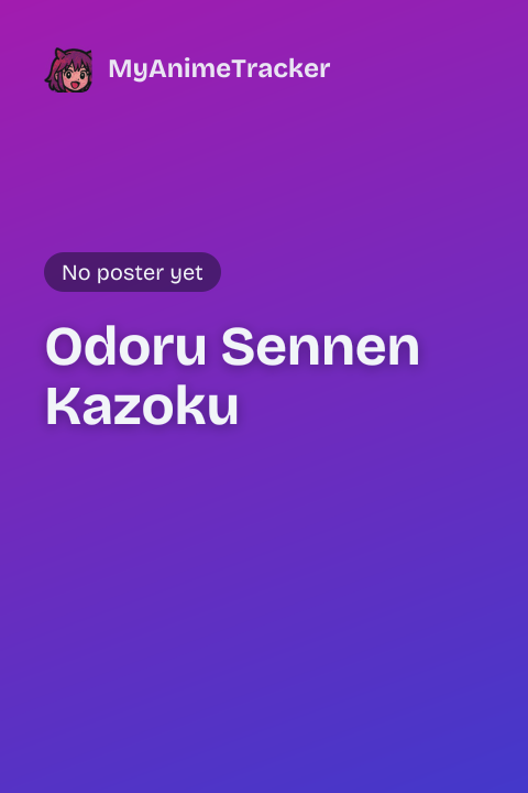 Odoru Sennen Kazoku