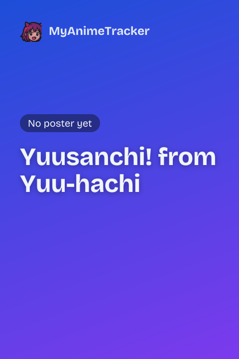 Yuusanchi! from Yuu-hachi