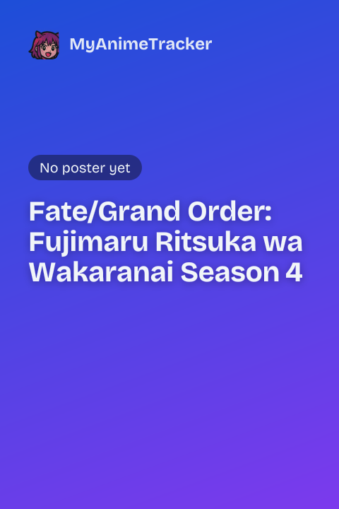 Fate/Grand Order: Fujimaru Ritsuka wa Wakaranai Season 4 poster